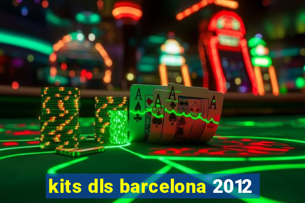 kits dls barcelona 2012